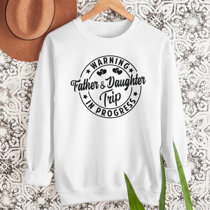 Warning Father Daughter Trip In Progress Trip With Dad Men Sweatshirt