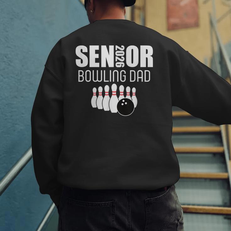 2026 Senior Bowling Dad Bowling Team Parent Helper Men's Sweatshirt Back Print