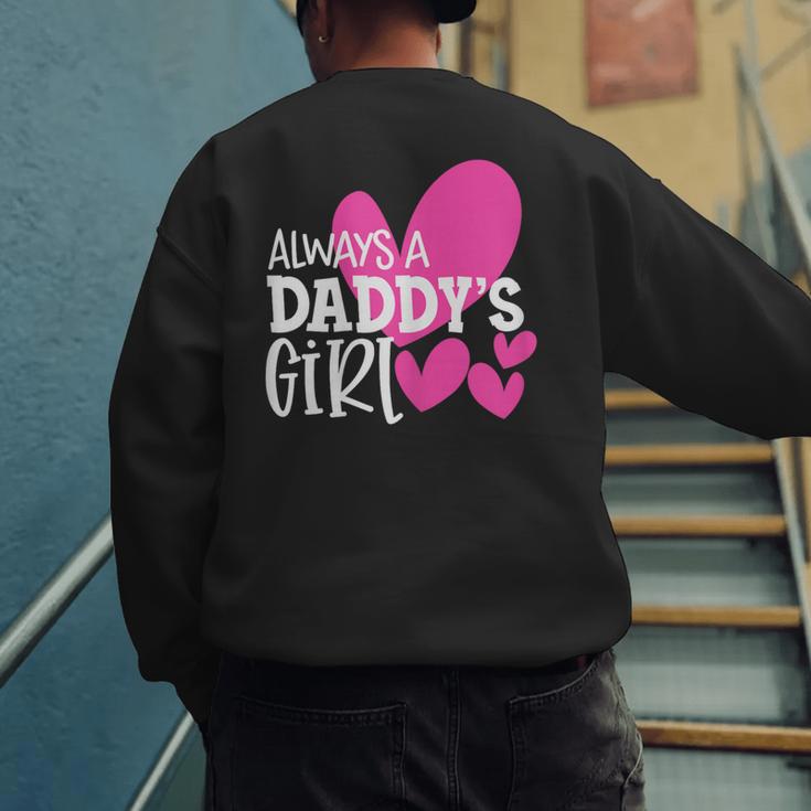 Always a Daddy's Girl Shirt Daughter Girls Women Men's Sweatshirt Back Print