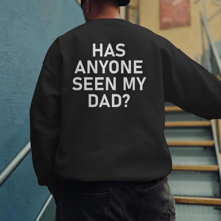 Has Anyone Seen My Dad Jokes Sarcastic Men's Sweatshirt Back Print