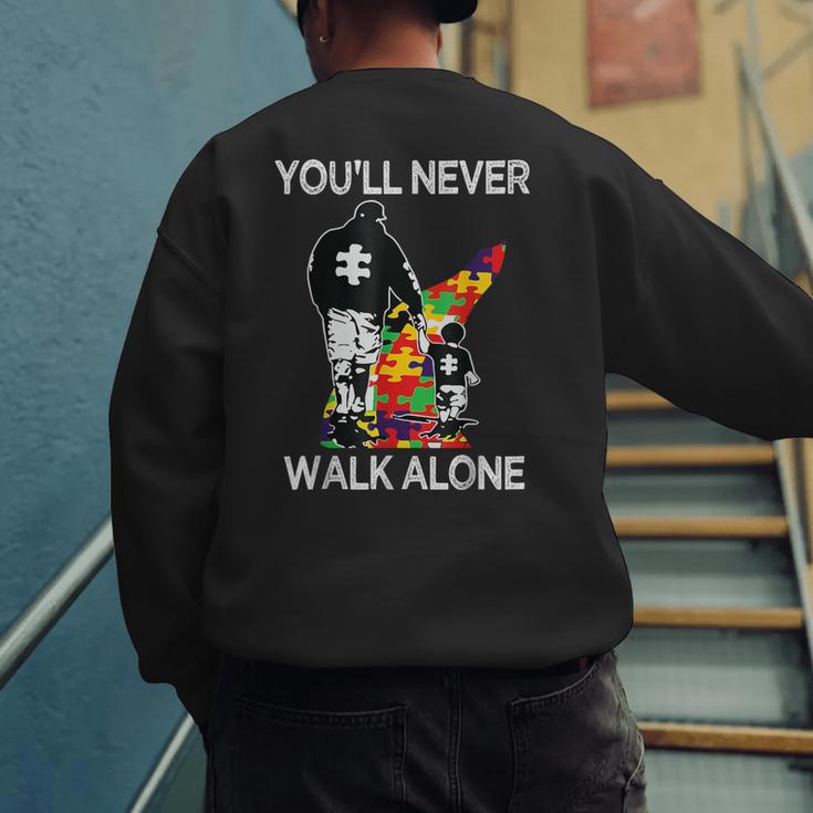 Autism Dad Support Alone Puzzle You'Ll Never Walk Men's Sweatshirt Back Print