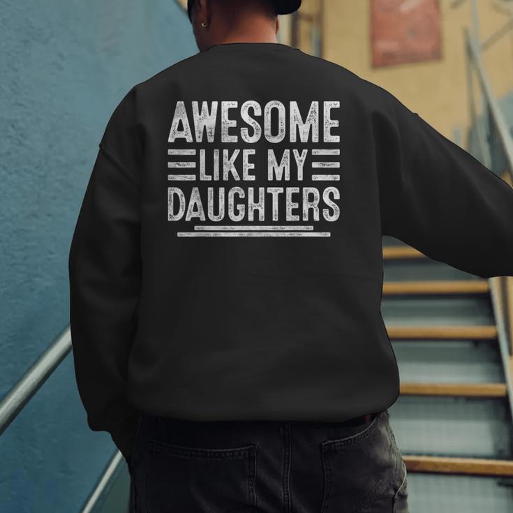 Awesome Like My Daughters Men Fathers Day Birthday Dad Men's Sweatshirt Back Print