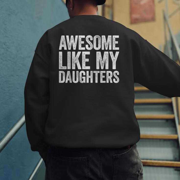 Awesome Like My Daughters Shirt Men Dad Fathers Day Men's Sweatshirt Back Print