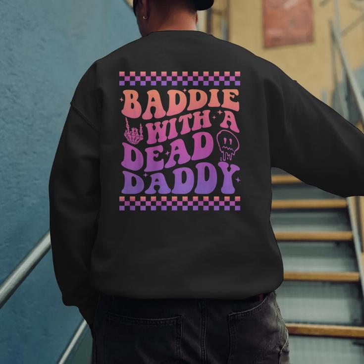 Baddie With A Dead Daddy Dead Dad Club Baddie On Back Men's Sweatshirt Back Print