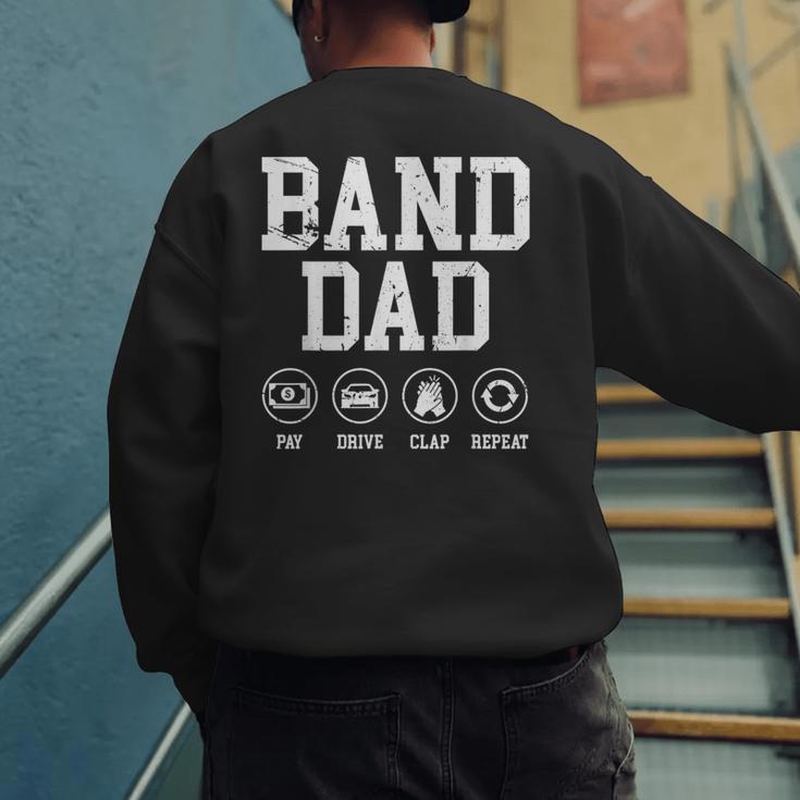 Band Dad Pay Drive Clap Repeat Marching Band Dad Men's Sweatshirt Back Print