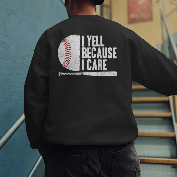 Baseball Fan Humor I Yell Because I Care Baseball Dads Men's Sweatshirt Back Print