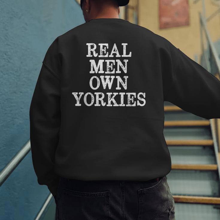 BDAZ Yorkie Dad Real Men Own Yorkies Terriers Dog Husband Small Men's Sweatshirt Back Print