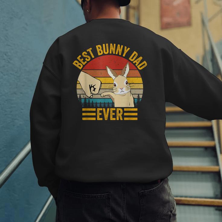 Best Bunny Dad Ever Rabbit Lover Father Pet Rabbit Men's Sweatshirt Back Print