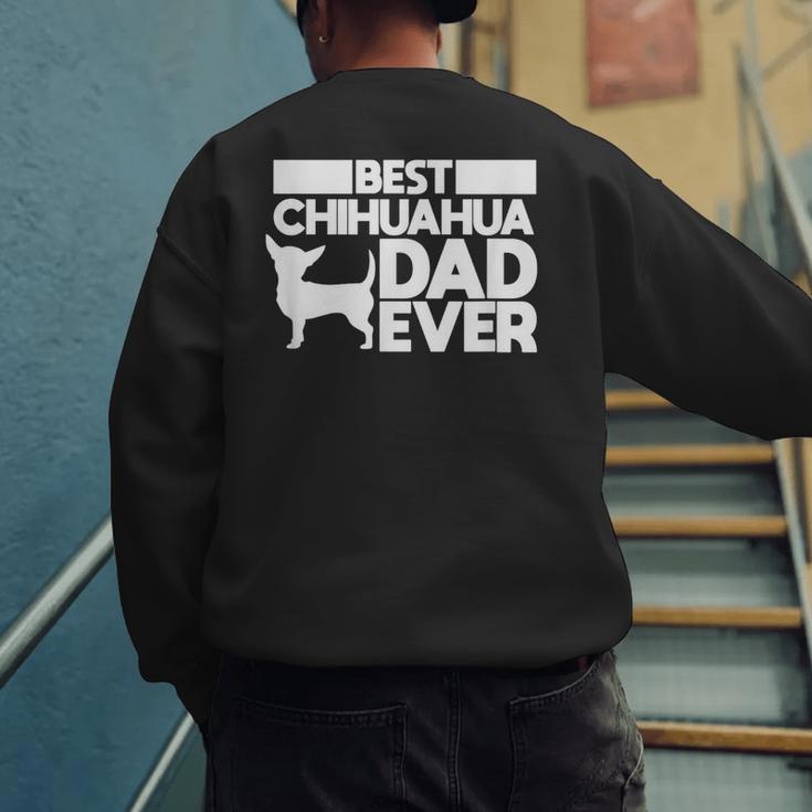 Best Chihuahua Dad Ever t Shirt For Men Dog Father Gift Idea Men's Sweatshirt Back Print Best Chihuahua Dad Ever t Shirt For Men Dog Father Gift Idea Men's Sweatshirt Back Print