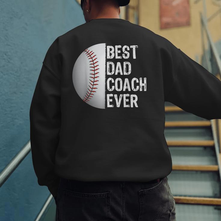 Best Dad Coach Ever Baseball For Sport Lovers Men's Sweatshirt Back Print