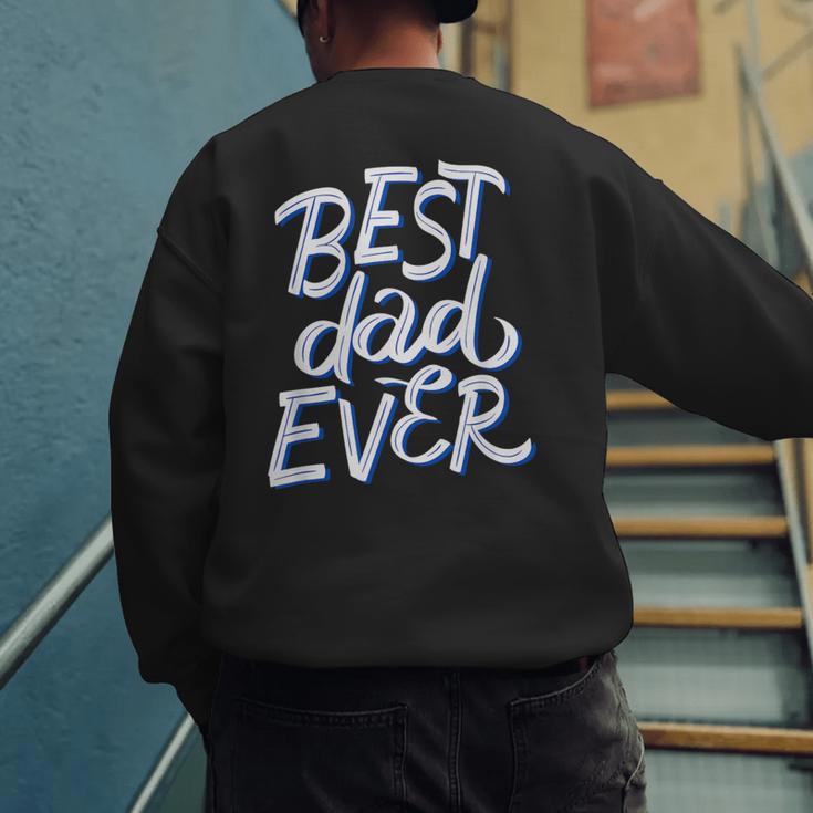 Best Dad Ever Men's Sweatshirt Back Print