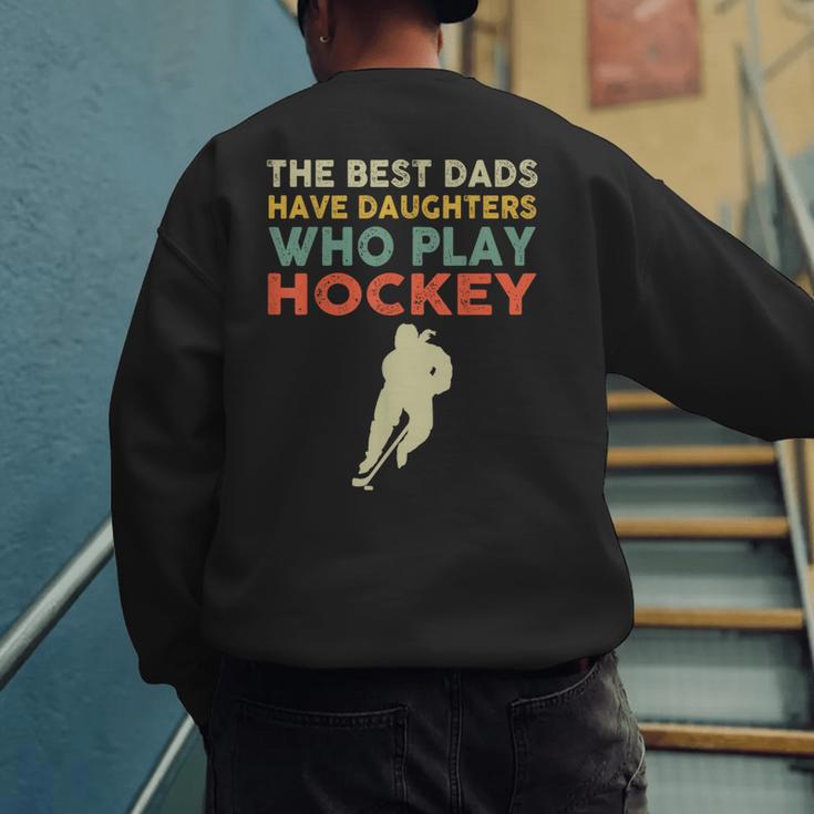 The Best Dads Have Daughters Who Play Hockey Vintage Men's Sweatshirt Back Print