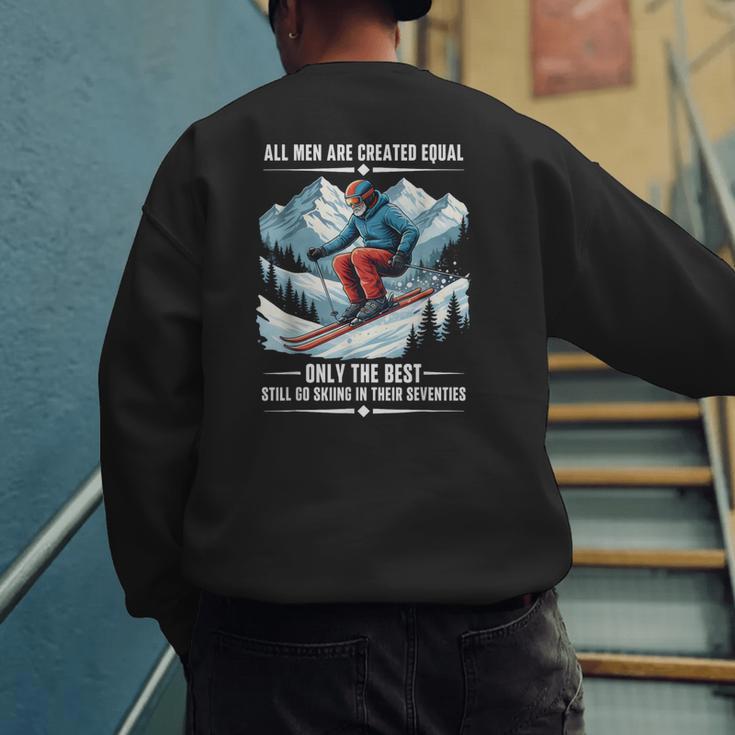 Only The Best Still Go Skiing In Their Seventies Skier Dad Men's Sweatshirt Back Print