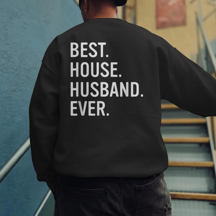 Best House Husband Ever Stay At Home Dad Men's Sweatshirt Back Print