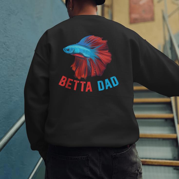 Betta Dad Betta Fish Lover Betta Fish Dad Betta Fish Boy Men's Sweatshirt Back Print Betta Dad Betta Fish Lover Betta Fish Dad Betta Fish Boy Men's Sweatshirt Back Print
