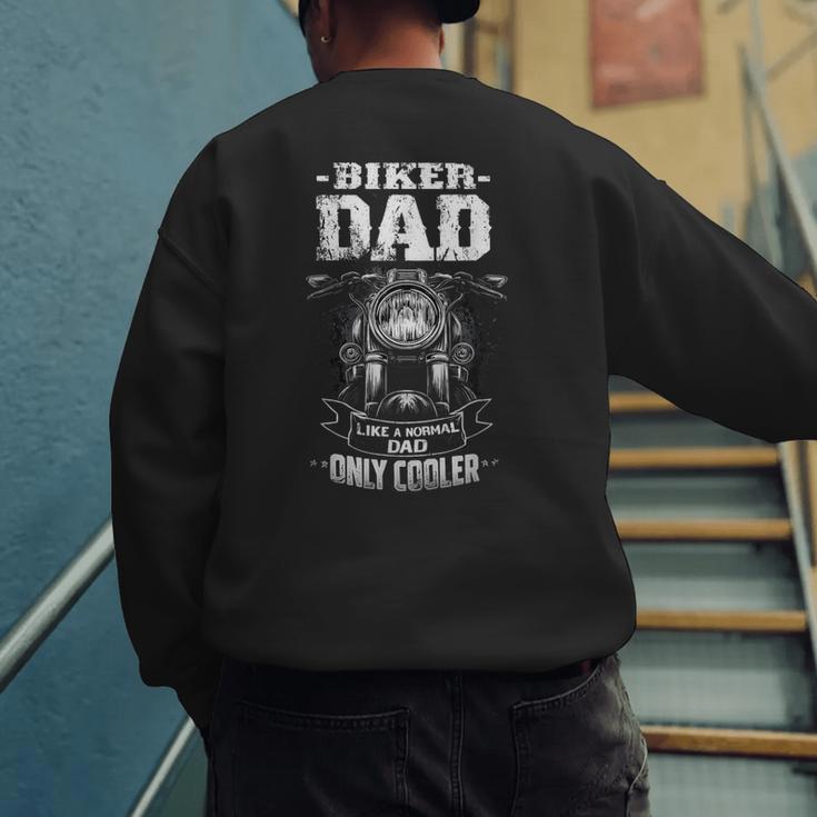 Biker Dad Like a Normal Dad Only Cooler Motorcyclist Men's Sweatshirt Back Print