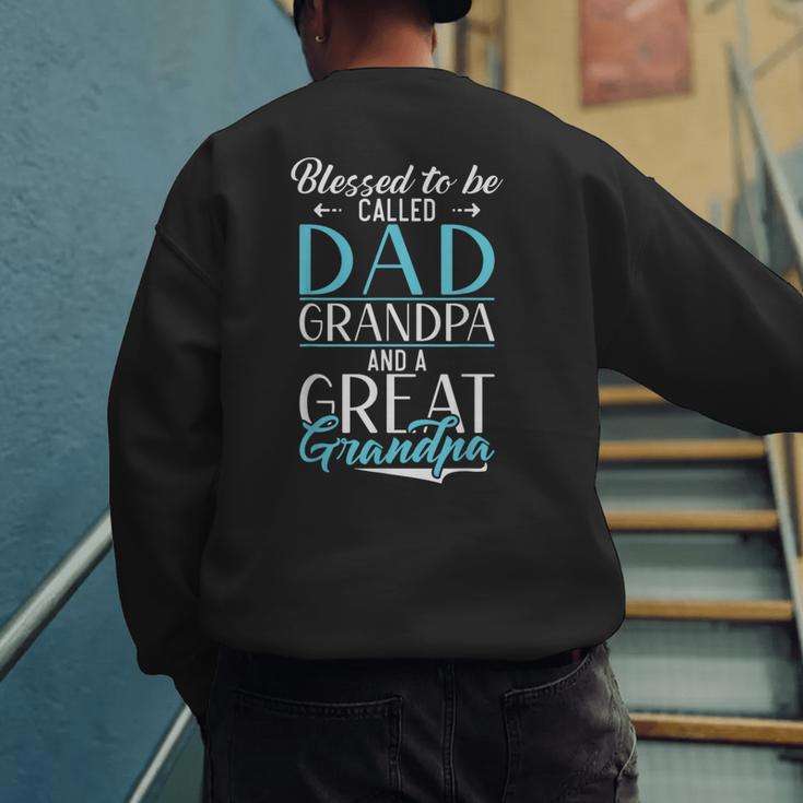Blessed To Be Called Dad Grandpa And a Great Grandpa Men's Sweatshirt Back Print