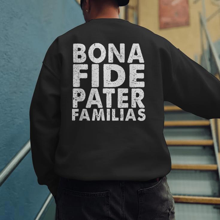 Bona Fide Pater Familias Best Dad Father's Day Shirt Men's Sweatshirt Back Print