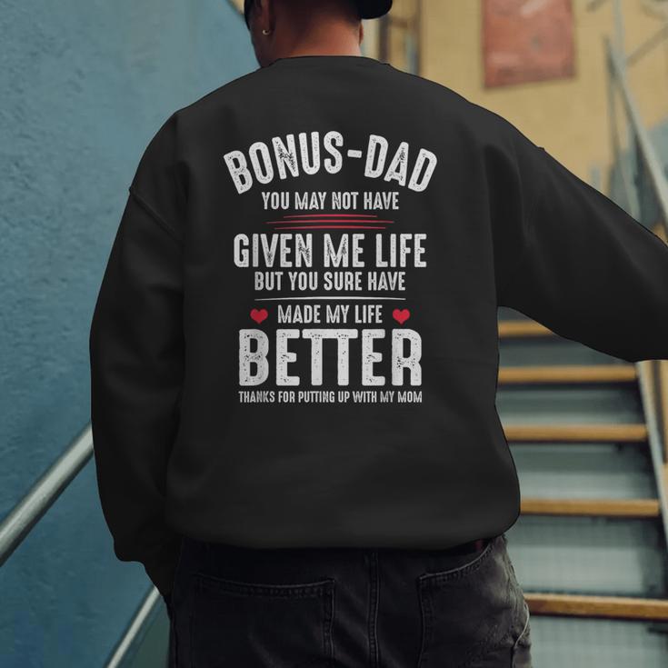 Bonus-Dad May Not Have Given Me Life Made My Life Better Men's Sweatshirt Back Print