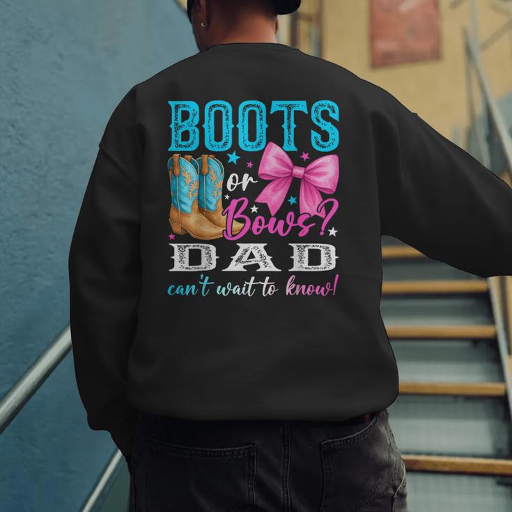 Boots Or Bows Dad Loves You Gender Reveal Party Men's Sweatshirt Back Print Boots Or Bows Dad Loves You Gender Reveal Party Men's Sweatshirt Back Print
