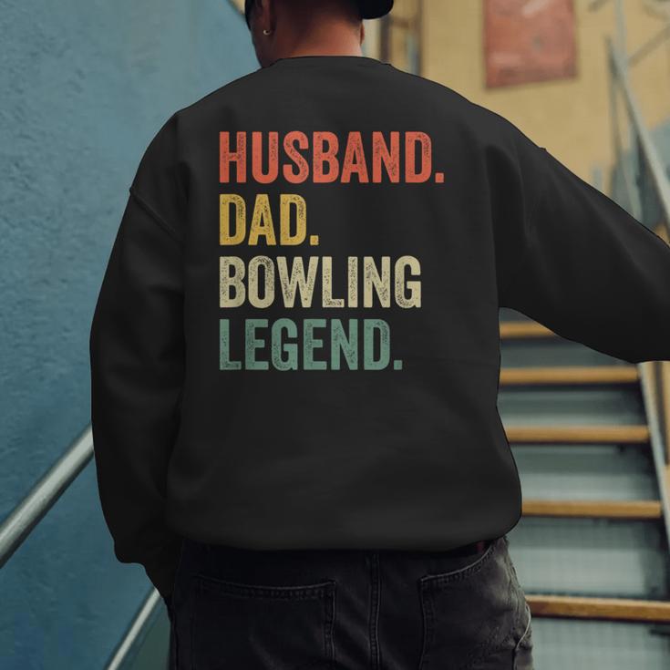 Bowler Husband Dad Bowling Legend Father's Day Men's Sweatshirt Back Print