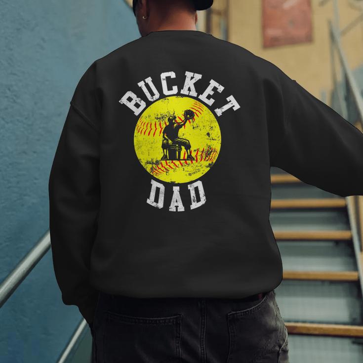 Bucket Dad Softball Dad Baseball Father's Coach Men's Sweatshirt Back Print
