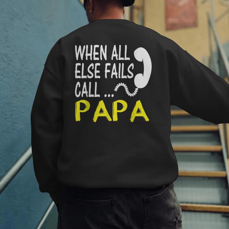 Call Papa When All Else Fails For Dad Husband Men's Sweatshirt Back Print