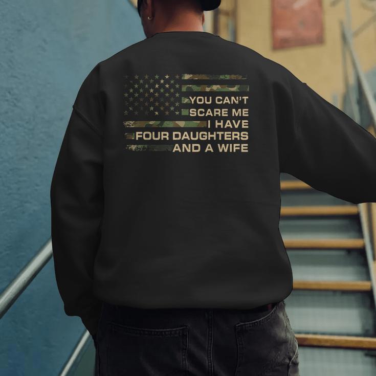 You Can't Scare Me I Have 4 Daughters & Wife Fathers Day Dad Men's Sweatshirt Back Print