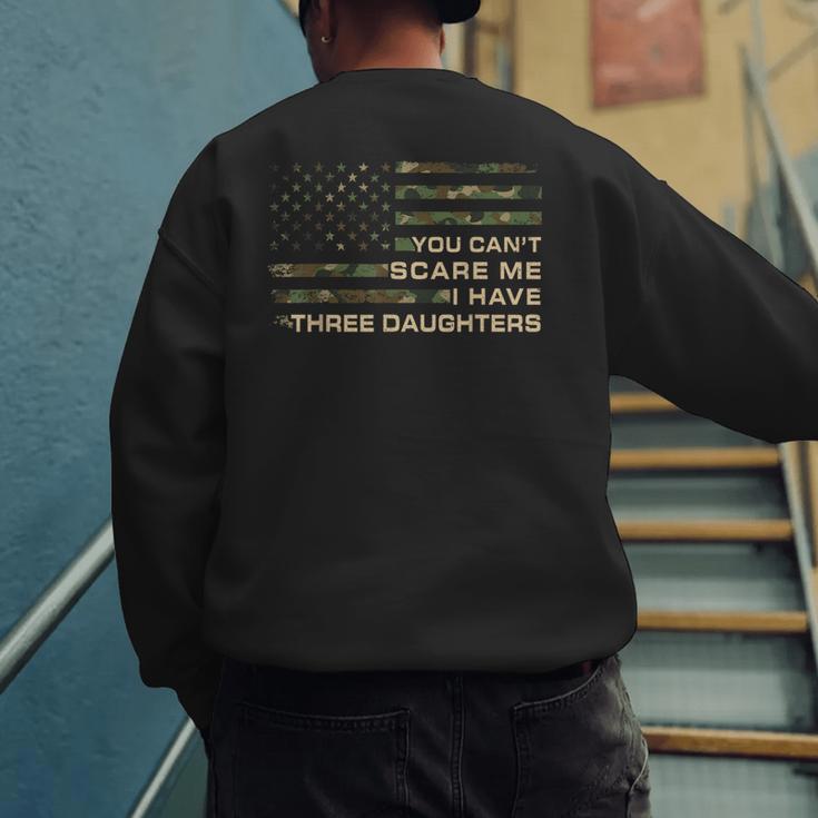 You Can’t Scare Me I Have Three Daughters Fathers Day Dad Men's Sweatshirt Back Print