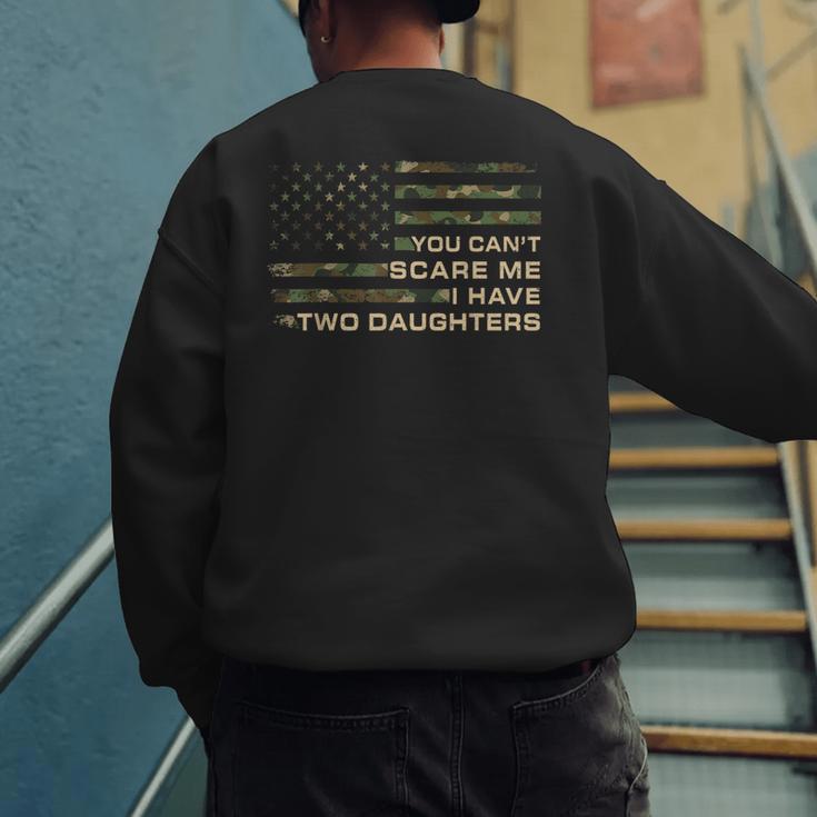 You Can’t Scare Me I Have Two Daughters Fathers Day Dad Men's Sweatshirt Back Print