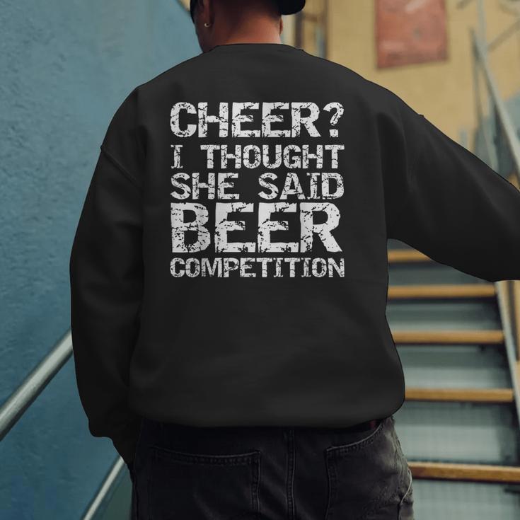 Cheer Dad Cheer I Thought She Said Beer Competition Men's Sweatshirt Back Print Cheer Dad Cheer I Thought She Said Beer Competition Men's Sweatshirt Back Print