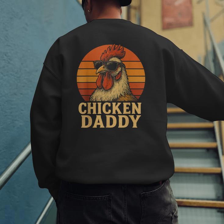 Chicken Daddy Vintage Chicken Dad Farmer Poultry Farmer Men's Sweatshirt Back Print