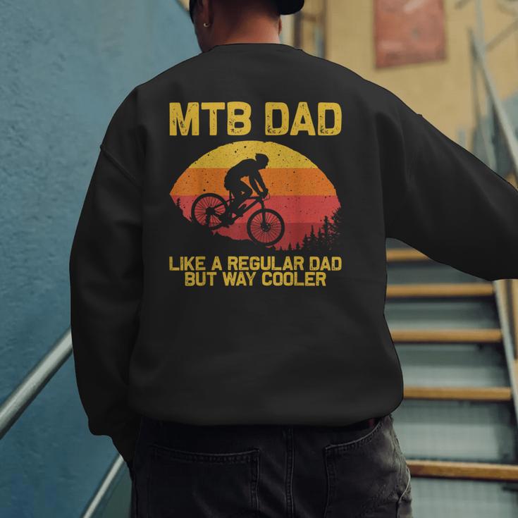 Cool Mountain Biking For Dad Father Biker MTB Bicycle Bike Men's Sweatshirt Back Print