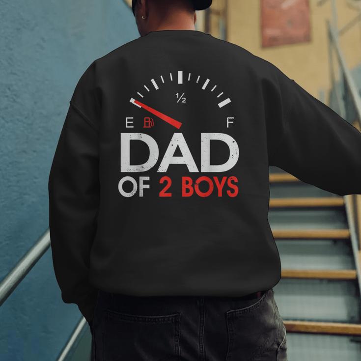 Dad Of 2 Boys Fuel Gas Gauge Father Of Two Sons Men Men's Sweatshirt Back Print