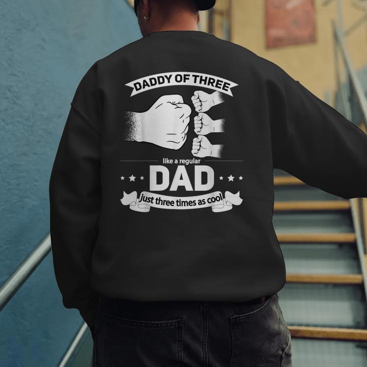 Dad Of 3 Cool Daddy Of Three Fathers Day Dad Of Three Men's Sweatshirt Back Print