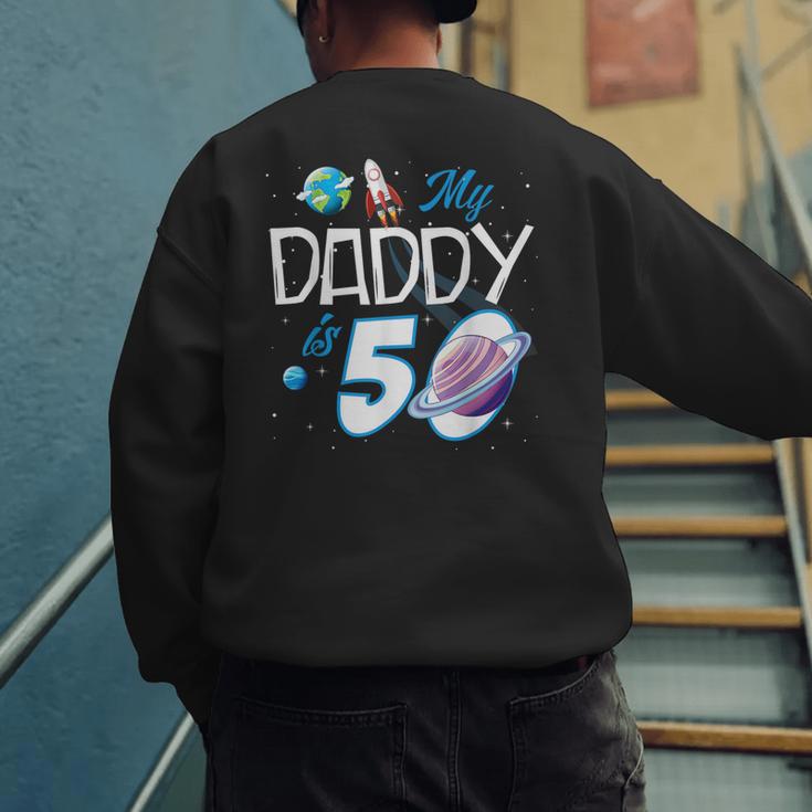 My Dad Is 50 Years Daddy Father 50th Years Birthday Men's Sweatshirt Back Print