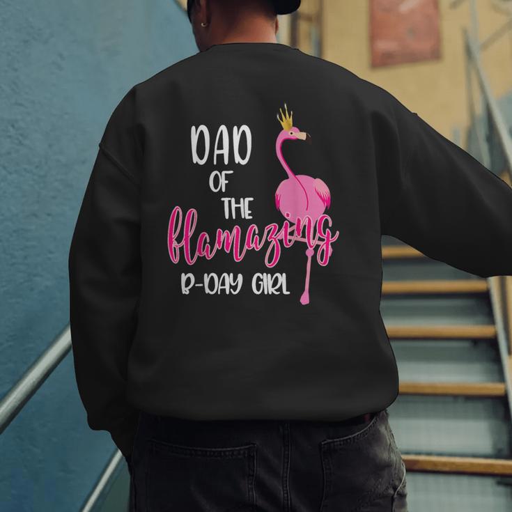 Dad Of B-Day Girl Flamazing Pink Flamingo Birthday Party Men's Sweatshirt Back Print Dad Of B-Day Girl Flamazing Pink Flamingo Birthday Party Men's Sweatshirt Back Print