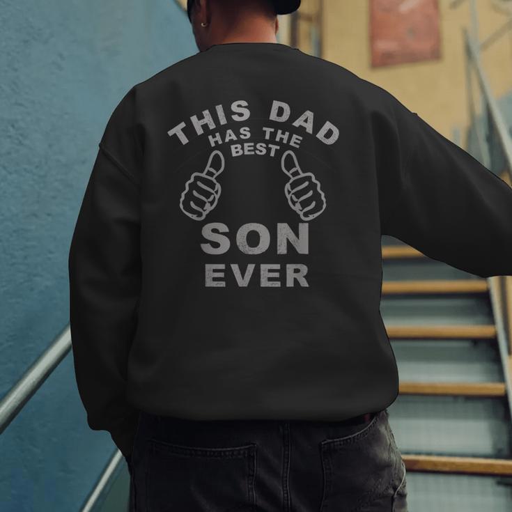 This Dad Has The Best Son Ever Fathers Day From Son Men's Sweatshirt Back Print