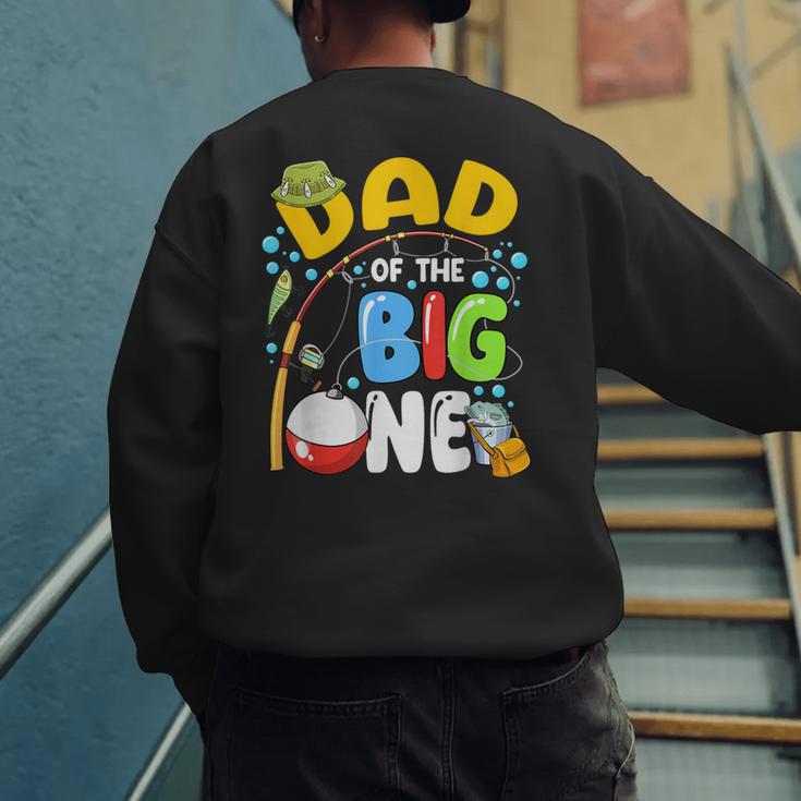 Dad Of The Big One Fishing Birthday Boy Family Party Men's Sweatshirt Back Print