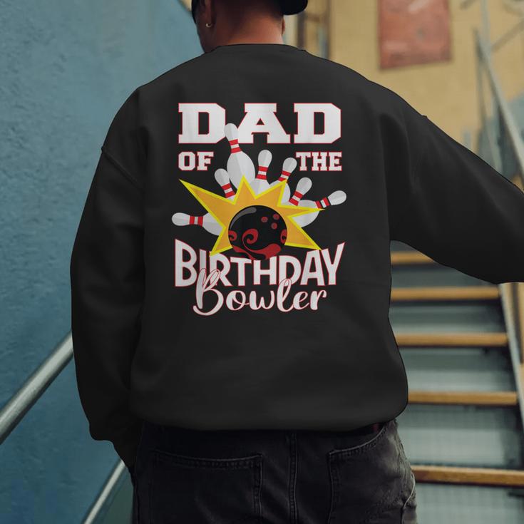 Dad Of The Birthday Bowler Kid Bowling Party Men's Sweatshirt Back Print