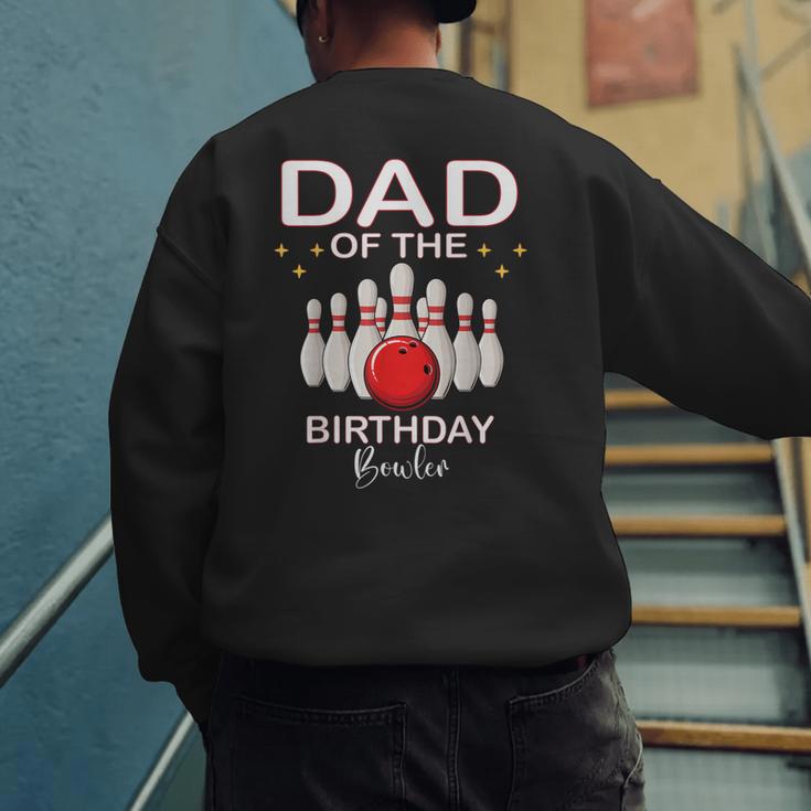 Dad Of The Birthday Bowler Kid Boy Girl Bowling Party Family Men's Sweatshirt Back Print