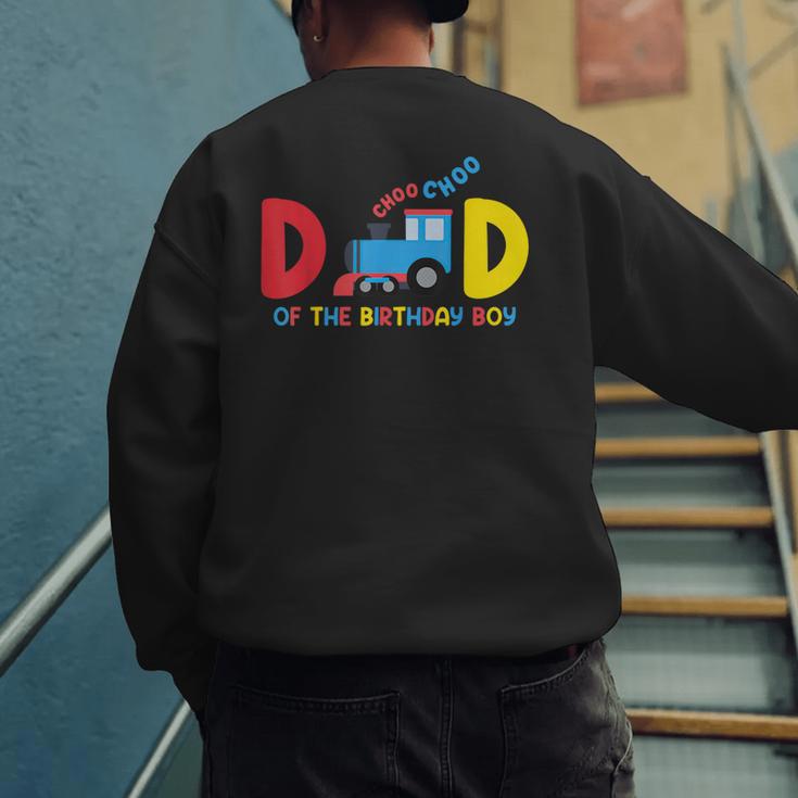 Dad Of The Birthday Boy Choo Choo Train Family Matching Men's Sweatshirt Back Print