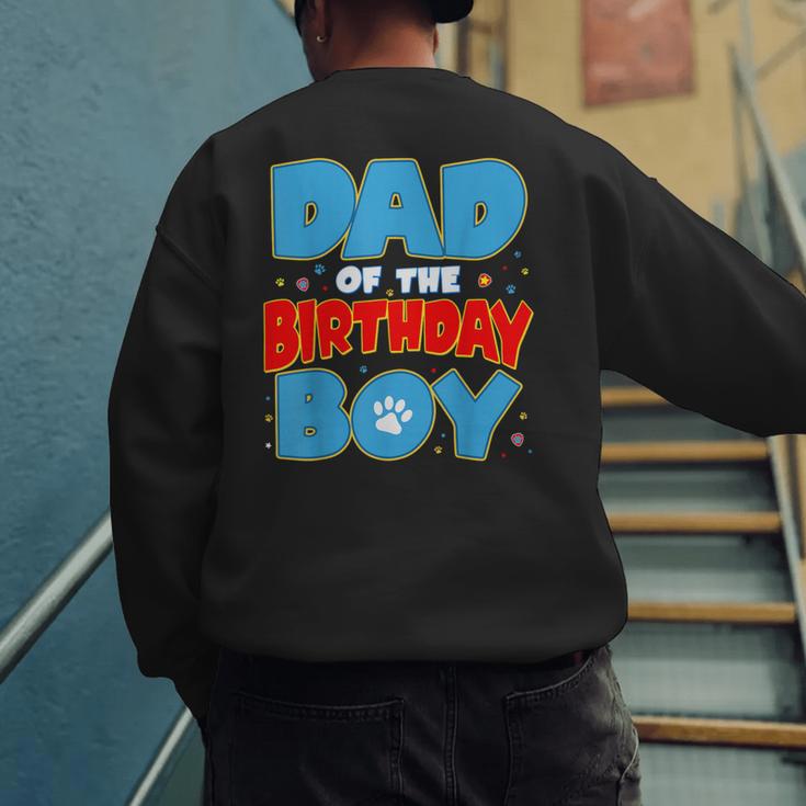 Dad Of The Birthday Boy Dog Lover Birthday Family Men's Sweatshirt Back Print