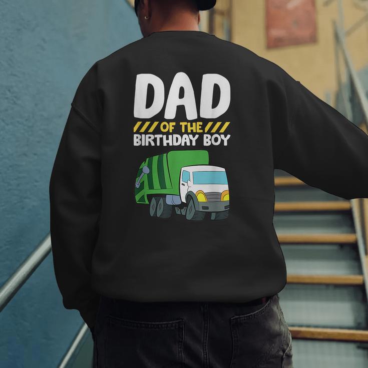 Dad Of The Birthday Boy Garbage Truck Birthday Party Men's Sweatshirt Back Print Dad Of The Birthday Boy Garbage Truck Birthday Party Men's Sweatshirt Back Print