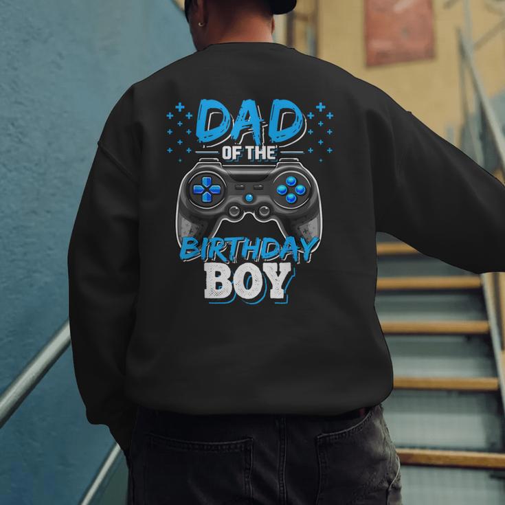 Dad Of The Birthday Boy Matching Video Gamer Birthday Party Men's Sweatshirt Back Print