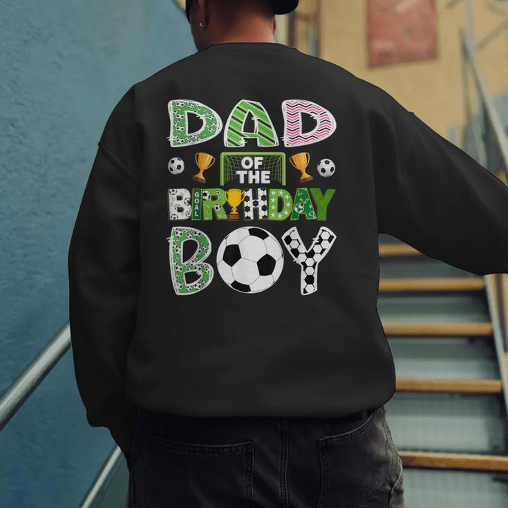 Dad Of The Birthday Boy Soccer Player Game Day Men's Sweatshirt Back Print Dad Of The Birthday Boy Soccer Player Game Day Men's Sweatshirt Back Print