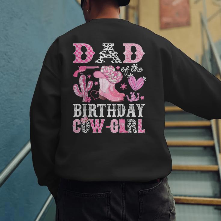 Dad Of The Birthday Cow-Girl Rodeo Cowgirl Bday Men's Sweatshirt Back Print