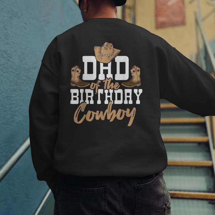 Dad Of The Birthday Cowboy Themed Birthday Boy Rodeo Cowboy Men's Sweatshirt Back Print