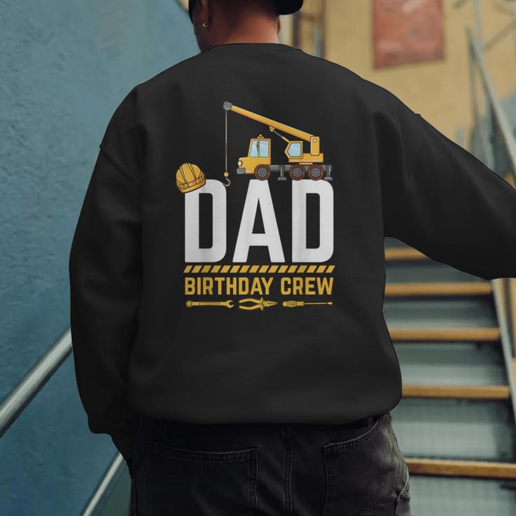 Dad Birthday Crew Construction Men's Sweatshirt Back Print