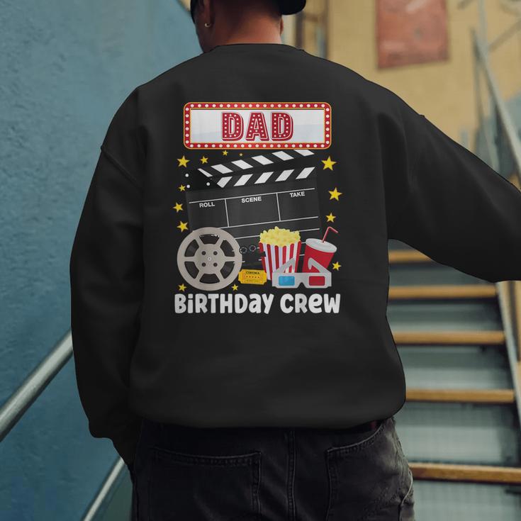 Dad Birthday Crew Movie Night Theme Matching Party Men's Sweatshirt Back Print